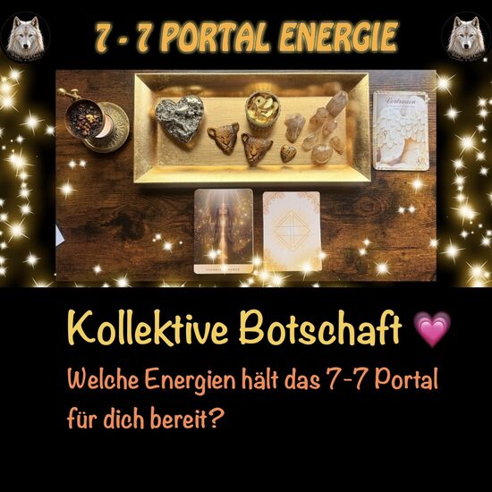 🧡7-7 Portal Energien🧡 kollektive Botschaft 