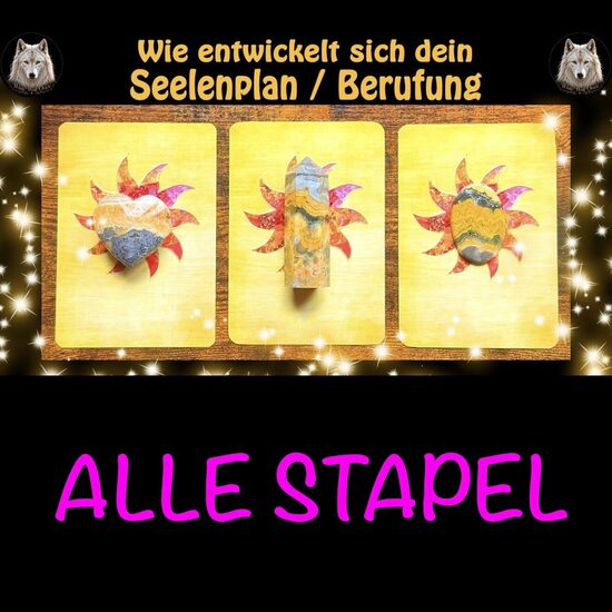 ☀️💛 Wie entwickelt sich dein Seelenplan/ Berufung?💛☀️ALLE Stapel